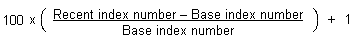 Subtract the Base index number from the Recent index number, divide this result by the Base index number, multiply by 100, add 1