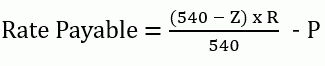 Rate payable equals 540 minus Z, times R over 540, minus P 